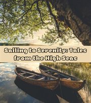 Sailing to Serenity : Tales from the High Seas cover image