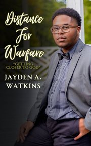 Distance for Warfare : Growing Closer to God cover image