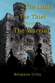 The Lady, the Thief, and the Warrior : Orphans and Dragons cover image