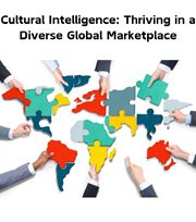 Cultural Intelligence : Thriving in a Diverse Global Marketplace cover image