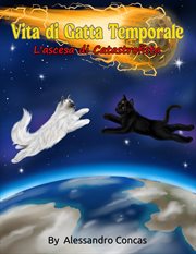 Vita di Gatta Temporale : L'ascesa di Catastrofista cover image