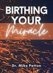 Birthing Your Miracle cover image