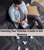 Unlocking Your Potential : A Guide to Self-Discovery cover image