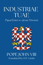 Industriae Tuae : Papal Letter to Great Moravia cover image