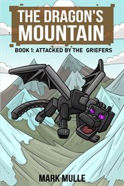 Attacked by the Griefers : Dragon's Mountain cover image