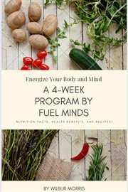 Energize Your Body and Mind : A 4-Week Program by Fuel Minds cover image