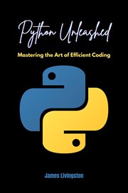 Python Unleashed : Mastering the Art of Efficient Coding cover image
