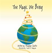 The Magic We Bring cover image