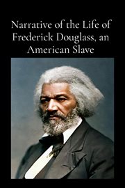 Narrative of the Life of Frederick Douglass, an American Slave cover image