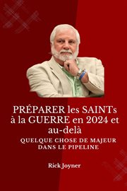 PRÉPARER les SAINTs à la GUERRE en 2024 et au-delà : Quelque chose de MAJEUR dans le PIPELINE cover image