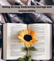 Rising Strong : Embracing Courage and Vulnerability cover image