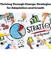 Thriving Through Change : Strategies for Adaptation and Growth cover image