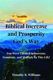 Biblical Increase and Prosperity God's way cover image