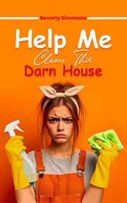 Help Me Clean This Darn House cover image