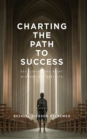 Charting the Path to Success : Developing The Right Mindset For Exploits cover image