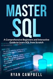 Master SQL : A Comprehensive Beginners and Interactive Guide to Learn SQL from Scratch cover image