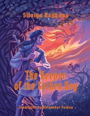 The keeper of the golden key : Illustrated by Alexander Petkov cover image