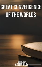 Great Convergence of the Worlds cover image