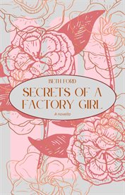 Secrets of a Factory Girl : A Historical Mystery Romance Novella cover image