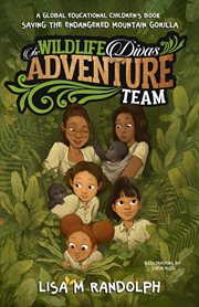 The wildlife divas adventure team. Saving the Endangered Mountain Gorilla cover image