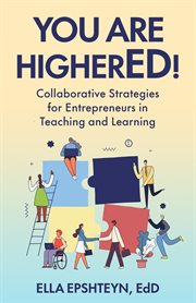 You are highered!. Collaborative Strategies for Entrepreneurs in Teaching and Learning cover image
