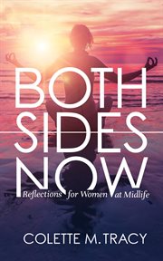 Both sides now. Reflections for Women at Midlife cover image