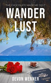 Wander lust. The Chocolate Made Me Do It cover image
