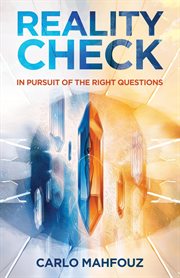 Reality Check : In Pursuit of the Right Questions cover image