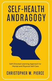 Self-health andragogy. Self-Directed Learning Approach to Mental and Physical Self-Care cover image