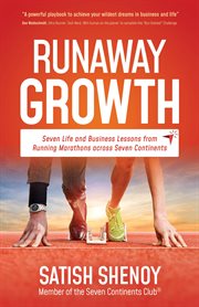 Runaway Growth : Seven Life & Business Lessons from Running Marathons across Seven Continents cover image