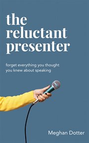 The reluctant presenter cover image