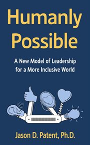 Humanly possible : A New Model of Leadership for a More Inclusive World cover image