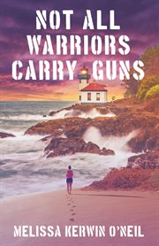 Not all warriors carry guns cover image