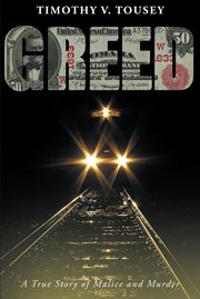 Greed : a true story of malice and murder cover image