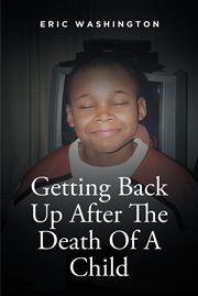 Getting back up after the death of a child cover image