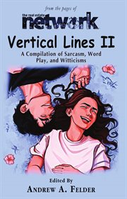 Vertical lines ii : A Compendium of Sarcasm, Word Play, and Witticisms cover image