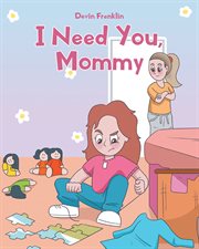 I need you, mommy cover image