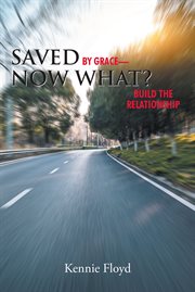 Saved by grace-now what? cover image