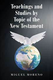 Teachings and studies by topic of the new testament cover image