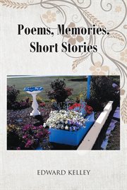 Poems, memories, short stories cover image