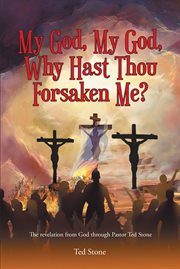 My god, my god, why hast thou forsaken me? cover image