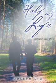Half my life : the testimony of a father and his special needs child cover image