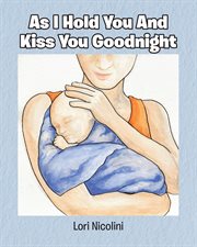 As i hold you and kiss you goodnight cover image