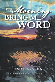 Let the morning bring me word cover image