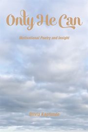 Only He Can : motiviational poetry and insight cover image