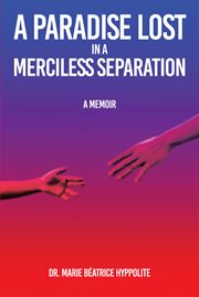 A paradise lost in a merciless separation cover image