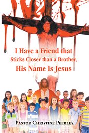 I have a friend that sticks closer than a brother, his name is jesus cover image