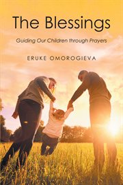 The Blessings : Guiding Our Children Through Prayers cover image