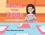 Mabel, set the table : Stories of Healing and Hope cover image