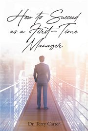 How to succeed as a first-time manager cover image